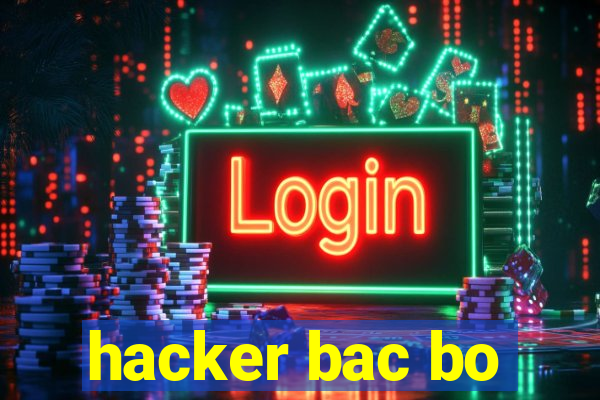 hacker bac bo